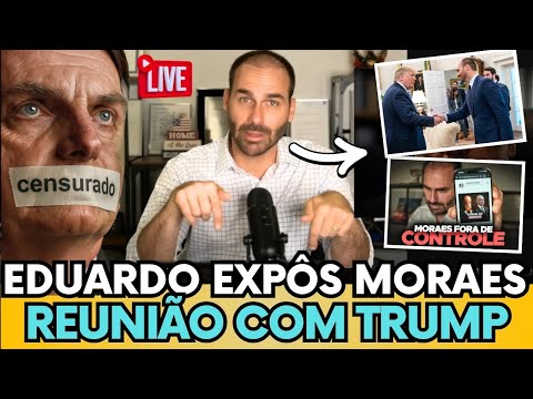 🔴 URGENTE: EDUARDO BOLSONARO EXPÔS MORAES EM REUNIÃO DE EMERGÊNCIA COM TRUMP, O QUE VAI ACONTECER?