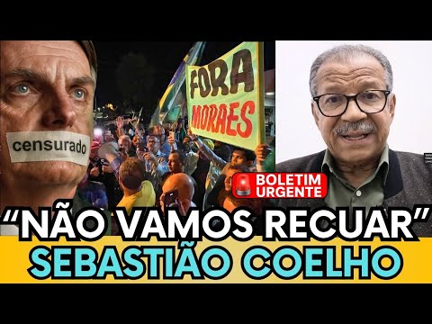 🔴 SEBASTIÃO "COELHO NÃO VAMOS PARAR AS MANIFESTAÇÕES VÃO CONTINUAR EM TODO O BRASIL"