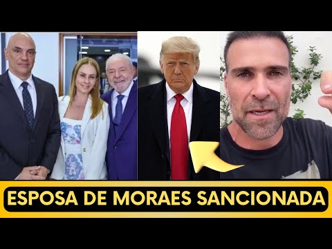 🛑 URGENTE: TRUMP ACIONA MAGNITSKY: ESPOSA DE MORAES É SANCCIONADA!