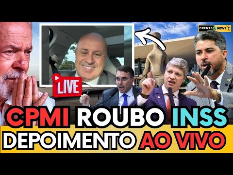 🔴 AO VIVO: DEPOIMENTO DO "CARECA DO INSS" NA CMPI DO ROUBO DO INSS, TRANSMISSÃO AO VIVO