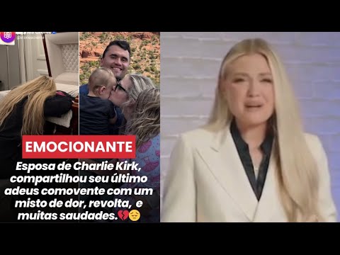 🇺🇸🛑 EMOCIONANTE: ESPOSA DE CHARLIE KIRK MOSTRA IMAGENS DO ULTIMO ADEUS E FAZ DISCURSO LINDO VEJA!