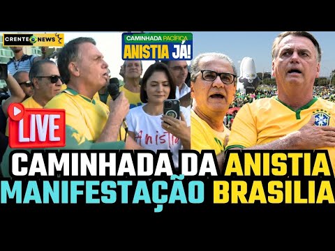 🔴 CAMINHADA PELA ANISTIA MANIFESTAÇÃO EM BRASILIA - EM DEFESA DE BOLSONARO ASSISTA AGORA!