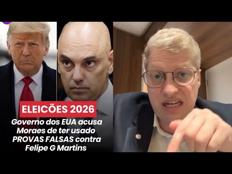 🔥 💣 BOMBA! GOVERNO TRUMP ACUSA MORAES DE USAR DOCUMENTO FALSO CONTRA FILIPE MARTINS! VEJA E ENTENDA