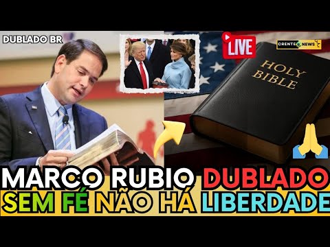 🚨🙏 MARCO RUBIO FALA SOBRE PROPÓSITO E ALERTA: “SEM FÉ, NÃO HÁ LIBERDADE!” - (MARCO RUBIO DUBLADO)