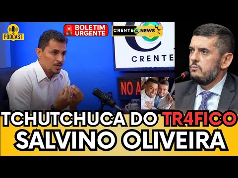 🔴 SALVINO OLIVEIRA CHUTA O BALDE E DETONA PODEROSOS NO RIO! “TCHUTCHUCAS DO COM4NDO V3RM3LHO!”