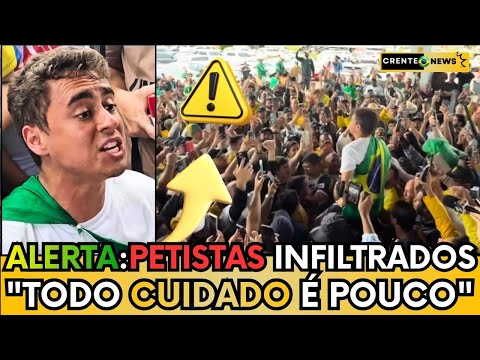 🚨 URGENTE! PETISTAS SÃO IDENTIFICADOS NA CAMINHADA DE NIKOLAS – “TODO CUIDADO É POUCO”