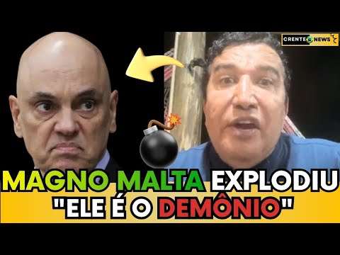 🚨URGENTE: APÓS QUEDA DE BOLSONARO MAGNO MALTA EXPLODE E  HUMILHA MINISTRO “QUEM É VOCÊ, MORAES?”