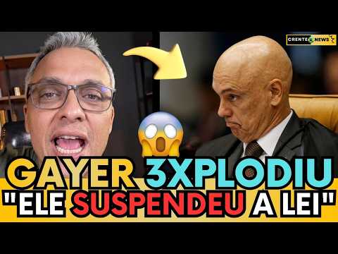 🚨 GAYER EXPLODE APÓS MORAES SUSPENDER LEI: “O BRASIL NÃO AGUENTA MAIS!”