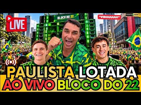 🚨🇧🇷 AO VIVO!! BLOQUINHO DO 22 TOMA A AVENIDA PAULISTA! VEJA AS IMAGENS!