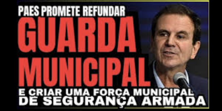 Eduardo Paes, anunciou a criação da Força Municipal de Segurança na Cidade do Rio