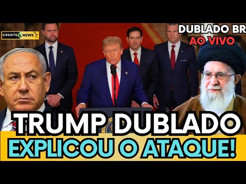 🚨 TRUMP EXPLICA O ATAQUE AO IRÃ "O CONFLITO ACABOU"- O QUE VAI ACONTECER? TRUMP DUBLADO #bolsonaro
