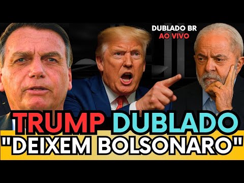 🛑 TRUMP EXPÕE PERSEGUIÇÃO NO BRASIL: “DEIXEM BOLSONARO EM PAZ” TRUMP DUBLADO BR #bolsonaro #trump