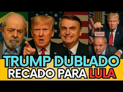 🛑 TRUMP MANDA RECADO PARA LULA "50% DE TARIFAS" TRUMP DUBLADO BR #bolsonaro #trump